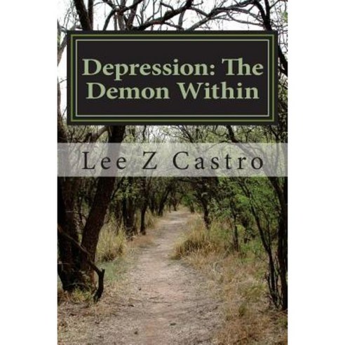 Depression: The Demon Within Paperback, Createspace Independent Publishing Platform