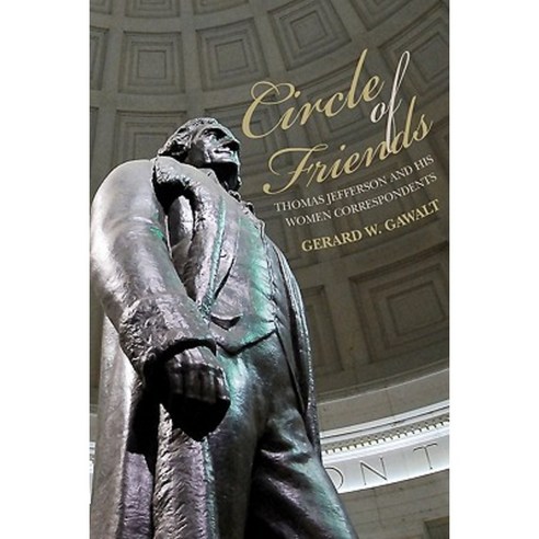 Circle of Friends: Thomas Jefferson and His Women Correspondents Paperback, Createspace Independent Publishing Platform