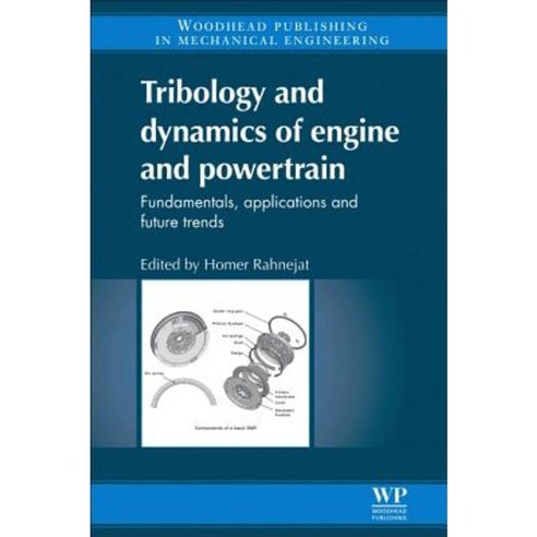 Tribology and Dynamics of Engine and Powertrain: Fundamentals Applications and Future Trends Paperback, Woodhead Publishing