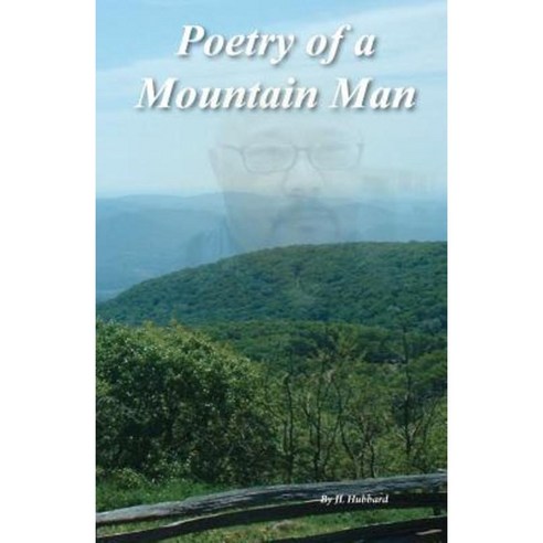 Poetry of a Mountain Man Paperback, Createspace Independent Publishing Platform