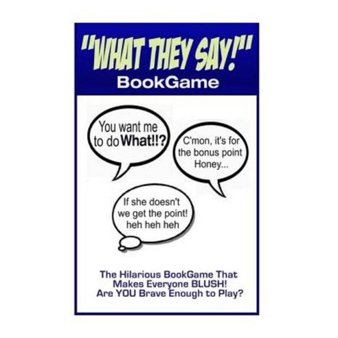 What They Say! Bookgame: New Popular Card Game in the Form of a Book! Paperback, Createspace Independent Publishing Platform