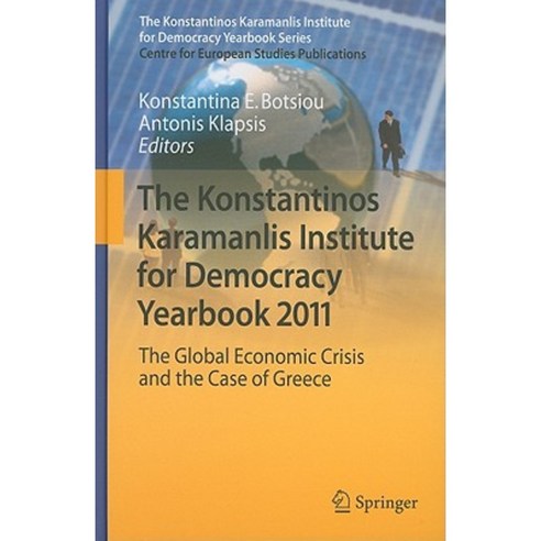 The Konstantinos Karamanlis Institute for Democracy Yearbook: The Global Economic Crisis and the Case of Greece Hardcover, Springer