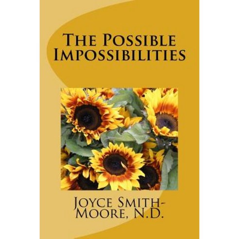The Possible Impossibilities Paperback, Createspace Independent Publishing Platform