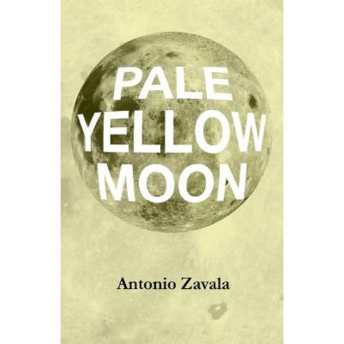 Pale Yellow Moon Paperback, Createspace Independent Publishing Platform