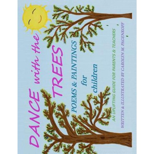 Dance with the Trees: Poems and Painting for Children Paperback, Createspace Independent Publishing Platform
