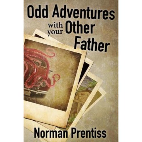 Odd Adventures with Your Other Father Paperback, Createspace Independent Publishing Platform