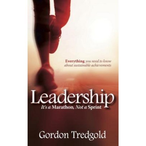 Leadership: It''s a Marathon Not a Sprint - Everything You Need to Know about Sustainable Achievements Paperback, Panoma Press