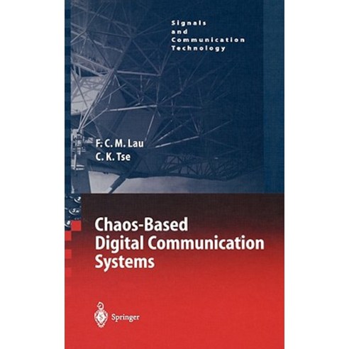 Chaos-Based Digital Communication Systems: Operating Principles Analysis Methods and Performance Evaluation Hardcover, Springer
