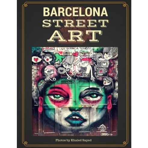 Barcelona Street Art Paperback, Createspace Independent Publishing Platform