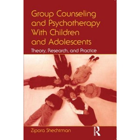 Group Counseling and Psychotherapy with Children and Adolescents: Theory Research and Practice Paperback, Routledge