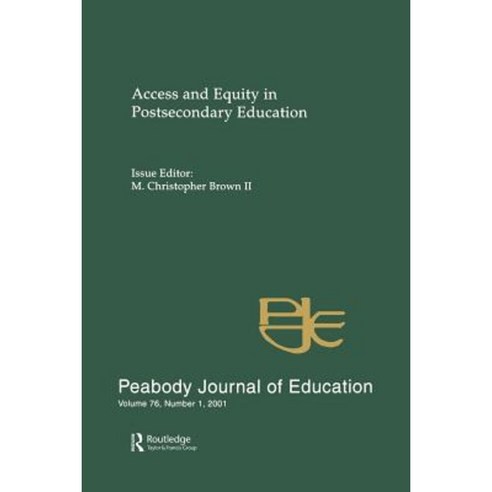 Access and Equity in Postsecondary Education: A Special Issue of the Peabody Journal of Education Paperback, Routledge