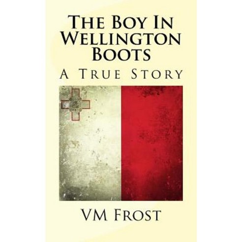 The Boy in Wellington Boots Paperback, Createspace Independent Publishing Platform