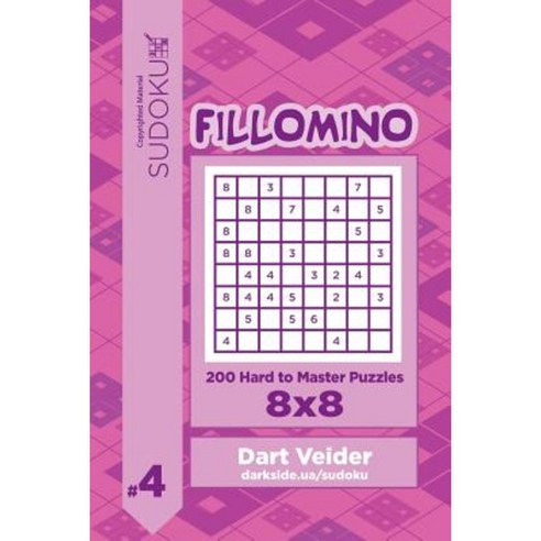Sudoku Fillomino - 200 Hard to Master Puzzles 8x8 (Volume 4) Paperback, Createspace Independent Publishing Platform