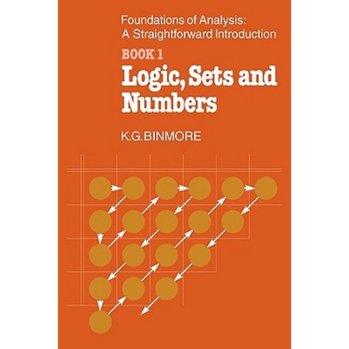 The Foundations of Analysis: A Straightforward Introduction: Book 1 Logic Sets and Numbers Paperback, Cambridge University Press