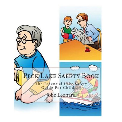 Peck Lake Safety Book: The Essential Lake Safety Guide for Children Paperback, Createspace Independent Publishing Platform