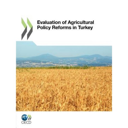 Evaluation of Agricultural Policy Reforms in Turkey Paperback, Organization for Economic Cooperation & Devel