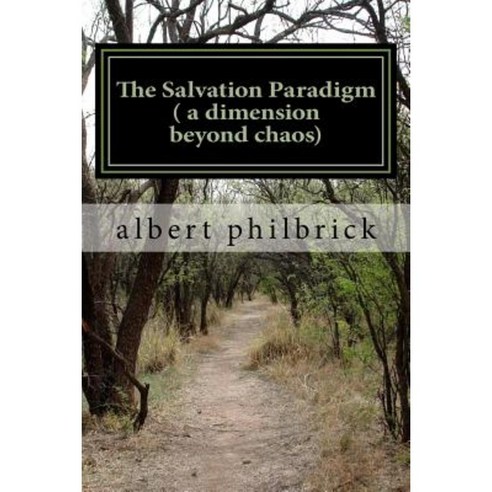 The Salvation Paradigm ( a Dimension Beyond Chaos) Paperback, Createspace Independent Publishing Platform