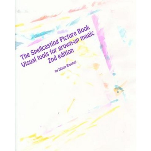 The Spellcasting Picture Book: Visual Tools for Grown-Up Magic Paperback, Createspace Independent Publishing Platform