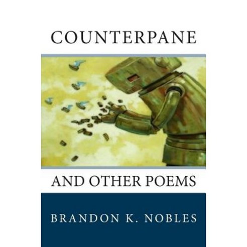 Counterpane: And Other Poems Paperback, Createspace Independent Publishing Platform