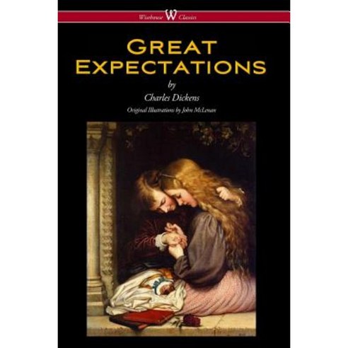 Great Expectations (Wisehouse Classics - With the Original Illustrations by John McLenan 1860) Paperback, Wisehouse Classics
