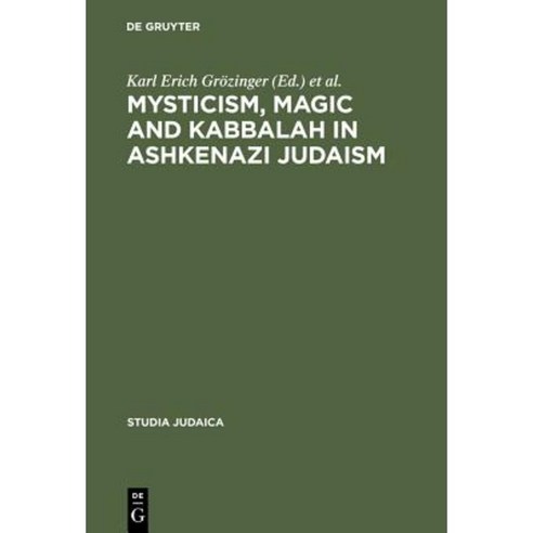Mysticism Magic and Kabbalah in Ashkenazi Judaism: International Symposium Held in Frankfurt A.M. 1991 Hardcover, de Gruyter