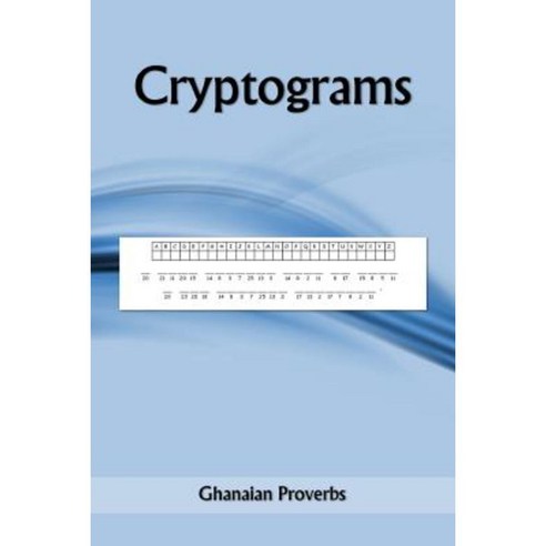 Cryptograms: Ghanaian Proverbs Paperback, Createspace Independent Publishing Platform