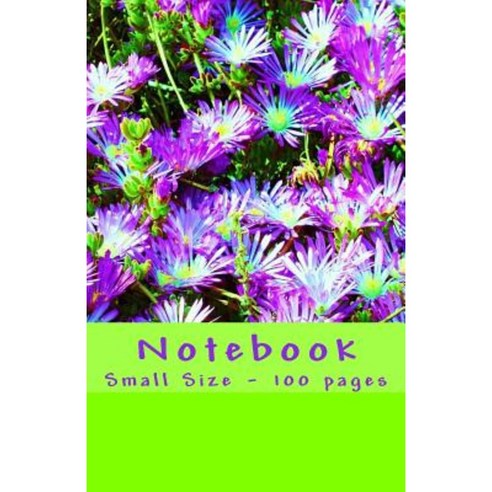 Notebook - Small Size - 100 Pages: Original Design Nature 2 Paperback, Createspace Independent Publishing Platform