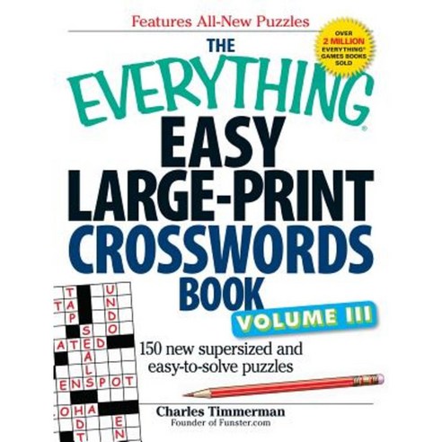 The Everything Easy Large-Print Crosswords Book Volume III: 150 More Easy to Read Puzzles for Hours of Fun Paperback