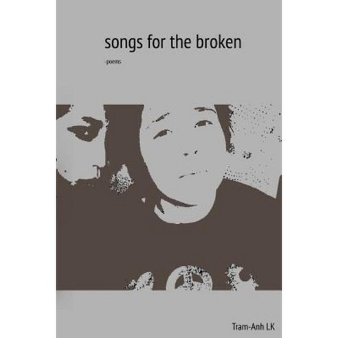 Songs for the Broken Paperback, Createspace Independent Publishing Platform