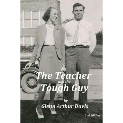 The Teacher and the Tough Guy: A Tale of Two Underdogs Paperback, Createspace Independent Publishing Platform