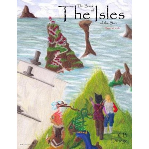The Book of the Isles of the Sun Player''s Guide Paperback, Createspace Independent Publishing Platform