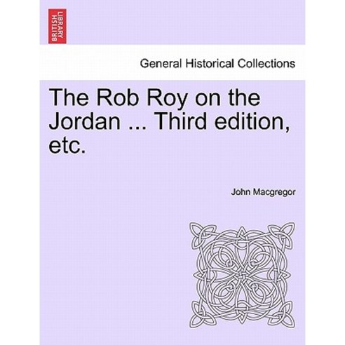 The Rob Roy on the Jordan Third Edition. Paperback, British Library, Historical Print Editions