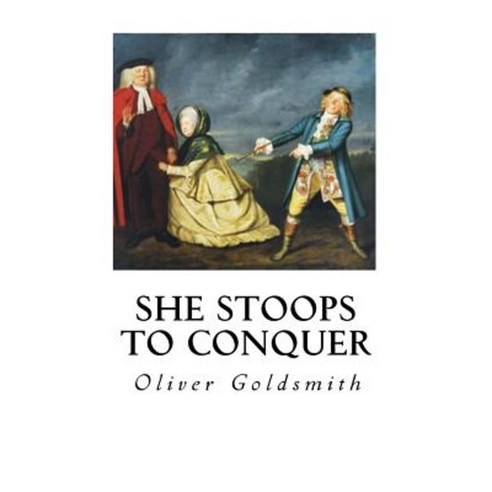She Stoops to Conquer: The Mistakes of a Night - A Comedy Paperback ...