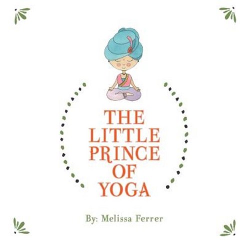 The Little Prince of Yoga Paperback, Createspace Independent Publishing Platform