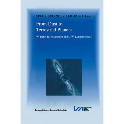From Dust to Terrestrial Planets: Proceedings of an Issi Workshop 15-19 February 1999 Bern Switzerland Paperback, Springer