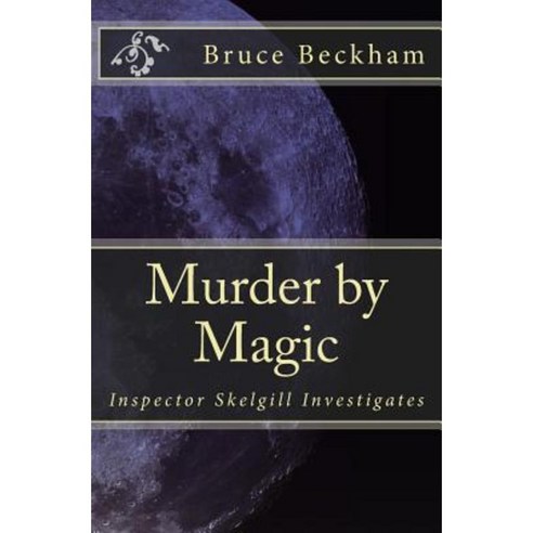 Murder by Magic: Inspector Skelgill Investigates Paperback, Createspace Independent Publishing Platform