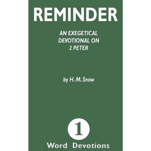 Reminder: An Exegetical Devotion on 2 Peter Paperback, Createspace Independent Publishing Platform