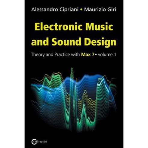 Electronic Music and Sound Design - Theory and Practice with Max 7 - Volume 1, Contemponet