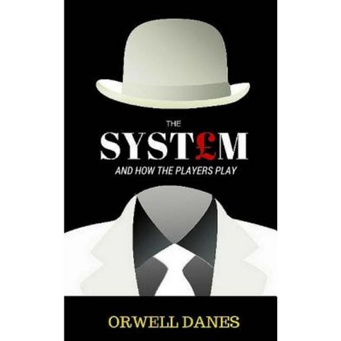 The System: And How the Players Play Paperback, Createspace Independent Publishing Platform