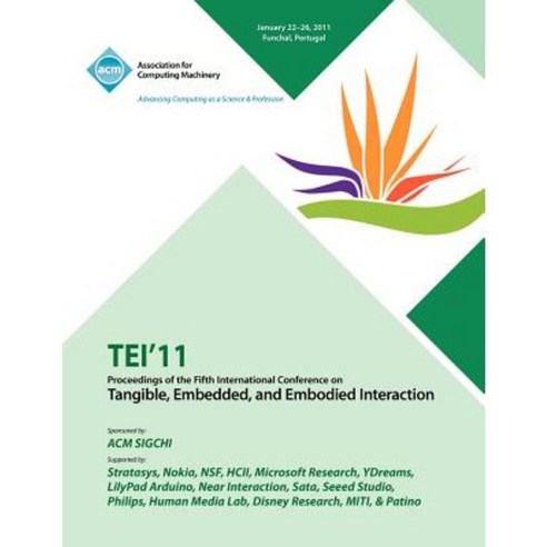 Tei 11 Proceedings of the Fifth International Conference on Tangible Embedded and Embodied Interaction Paperback, ACM