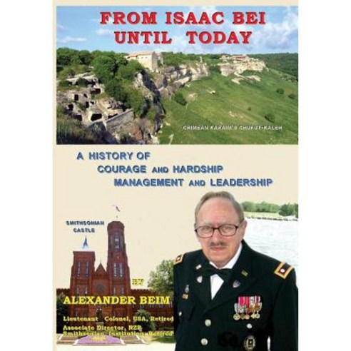 From Isaac Bei Until Today: A History of Courage and Hardship Management and Leadership Paperback, Createspace Independent Publishing Platform