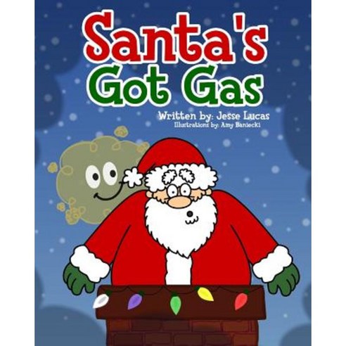 Santa''s Got Gas Paperback, Createspace Independent Publishing Platform