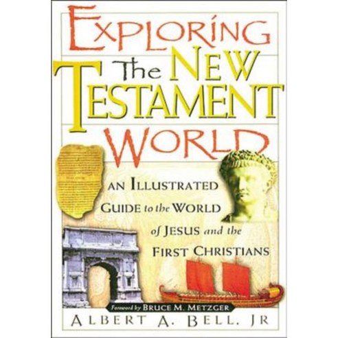 Exploring the New Testament World: An Illustrated Guide to the World of Jesus and the First Christians Paperback, Thomas Nelson