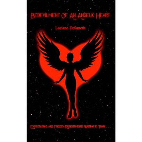 Bedevilment of an Angelic Heart Paperback, Createspace Independent Publishing Platform