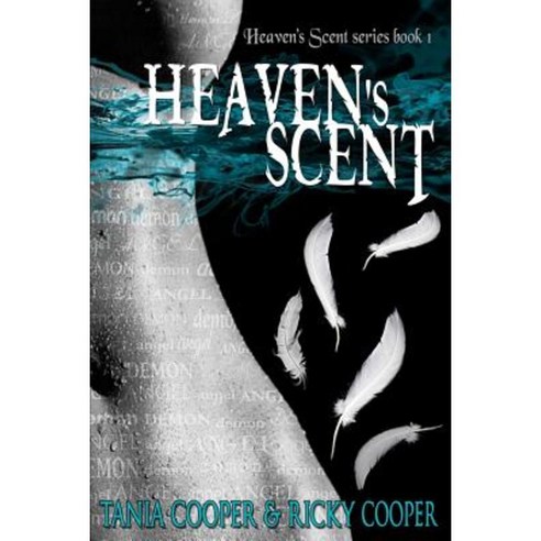 Heaven''s Scent: Book 1 Paperback, Createspace Independent Publishing Platform