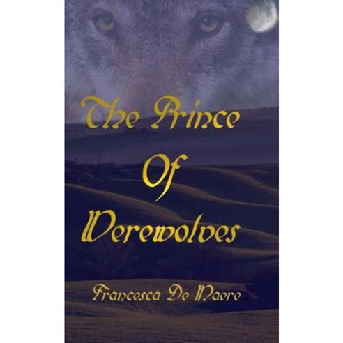 The Prince of Werewolves Paperback, Createspace Independent Publishing Platform