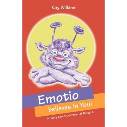 Emotio Believes in You: The Power of Emotion Paperback, Createspace Independent Publishing Platform
