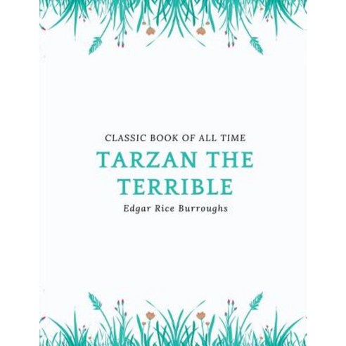 Tarzan the Terrible: Freedomread Classic Book Paperback, Createspace Independent Publishing Platform