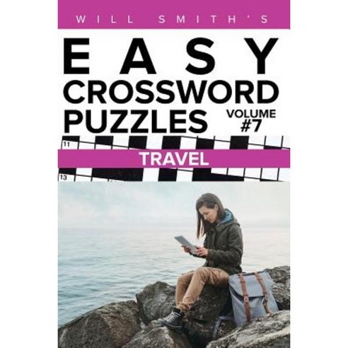 Will Smith Easy Crossword Puzzles -Travel ( Volume 7) Paperback, Createspace Independent Publishing Platform