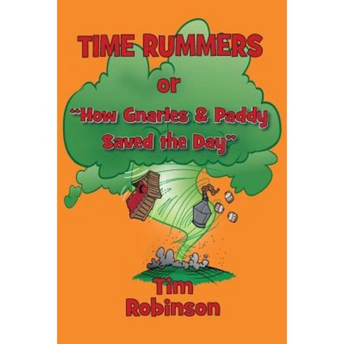 Time Rummers or How Gnarles and Paddy Saved the Day Paperback, Createspace Independent Publishing Platform